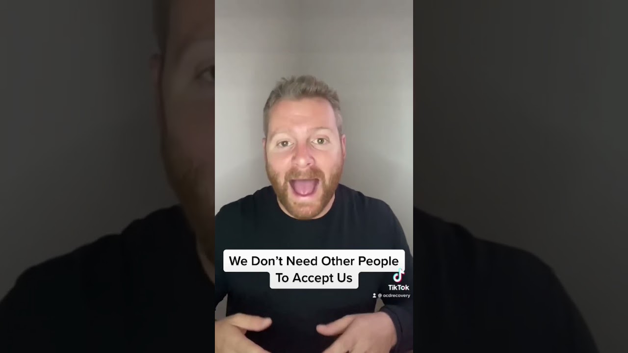 We don’t need other people to accept us! 