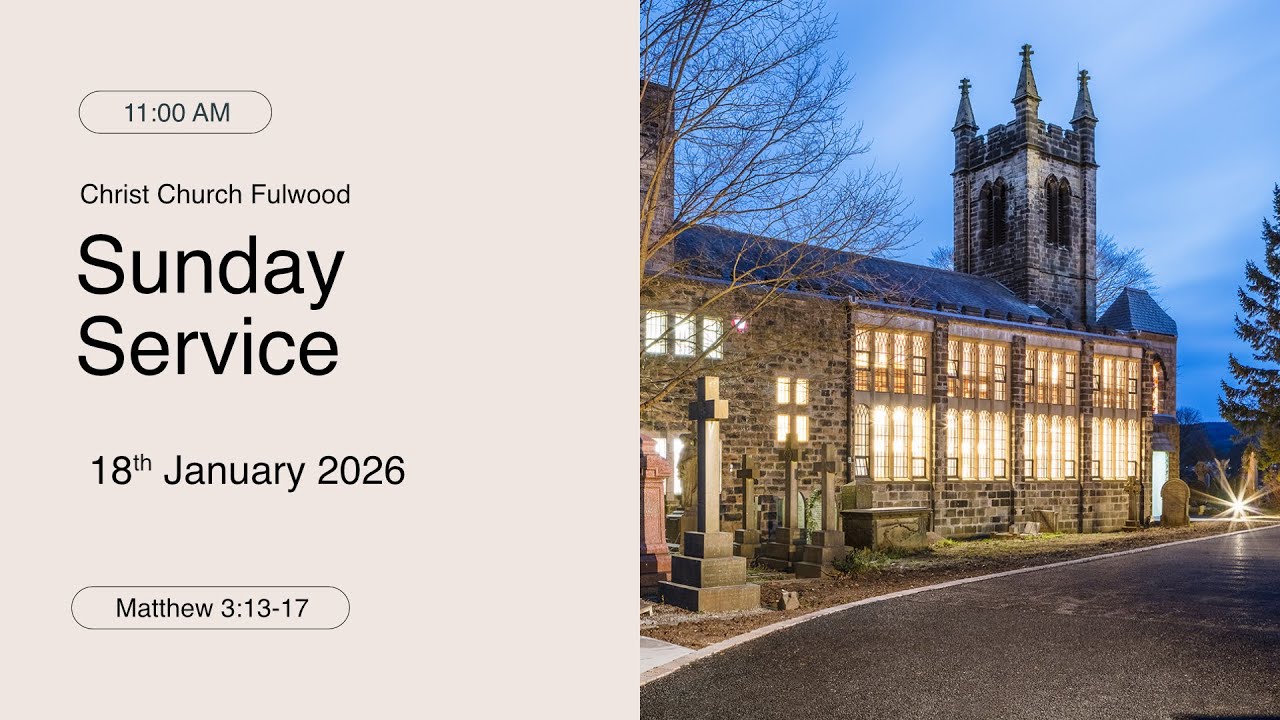 Sunday Service – 18th January 2026 – Christ Church Fulwood