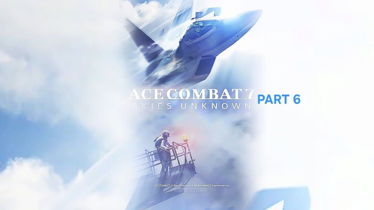 ||Ace Combat 7: Skies Unknown||Part 6||Live Stream||PS5 PRO||