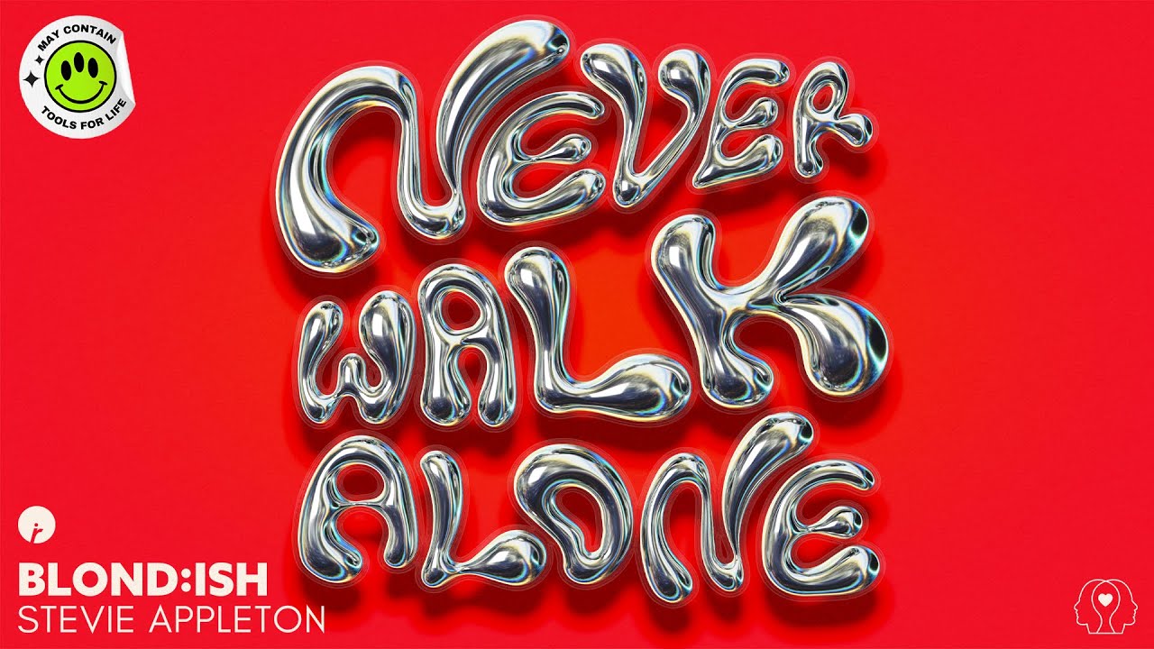BLOND:ISH & Stevie Appleton - Never Walk Alone (Official Lyric Video)