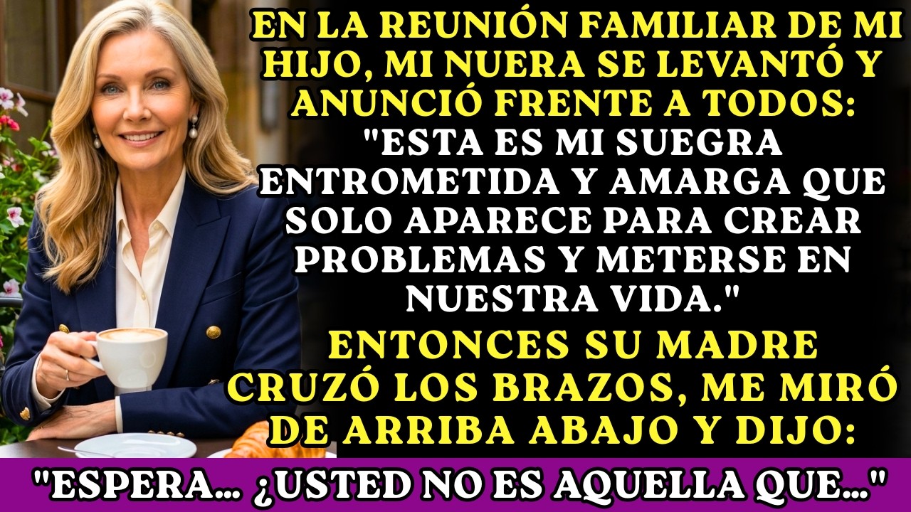 Mi Nuera Me Humilló En La Reunión Familiar Llamándome Entrometida