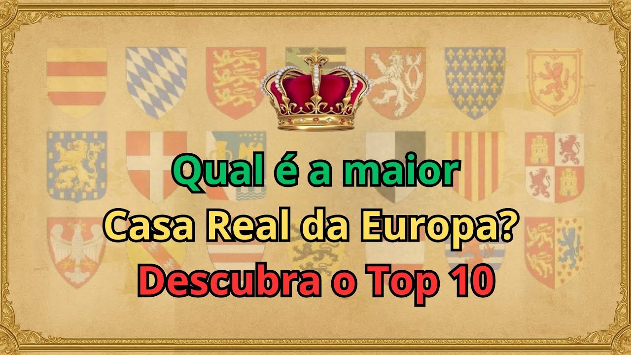 As 10 Casas Reais Mais Poderosas da Hist&oacute;ria da Europa 👑 | Qual &eacute; a N&ordm; 1?