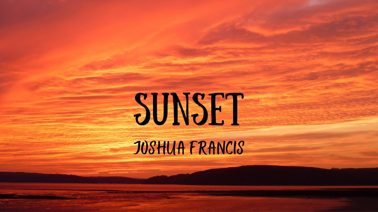 Sunset - Joshua Francis (Music Video) 2024