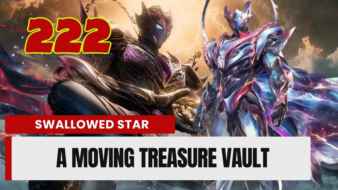 💥Swallowed Star Episode 222. A Moving Treasure Vault | Chinese Fantasy Anime. #swallowedstar