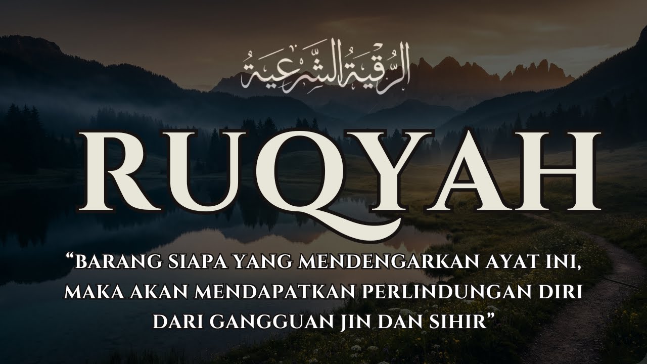 RUQYAH SYAR’IYYAH 🌿 Perlindungan Diri dari Gangguan Jin & Sihir | Lantunan Al-Qur’an