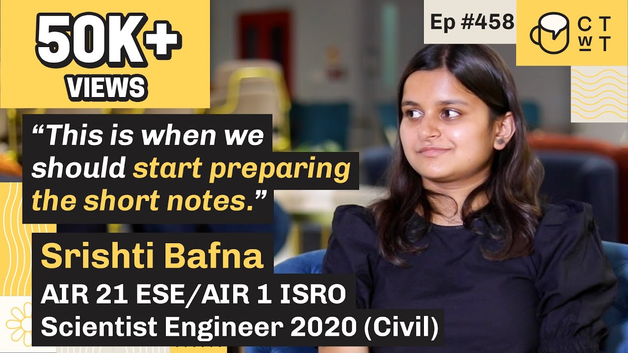 CTwT E458 - UPSC ESE 2020 (Civil) Topper Srishti Bafna AIR 21 | AIR 1 ISRO Scientist Engineer