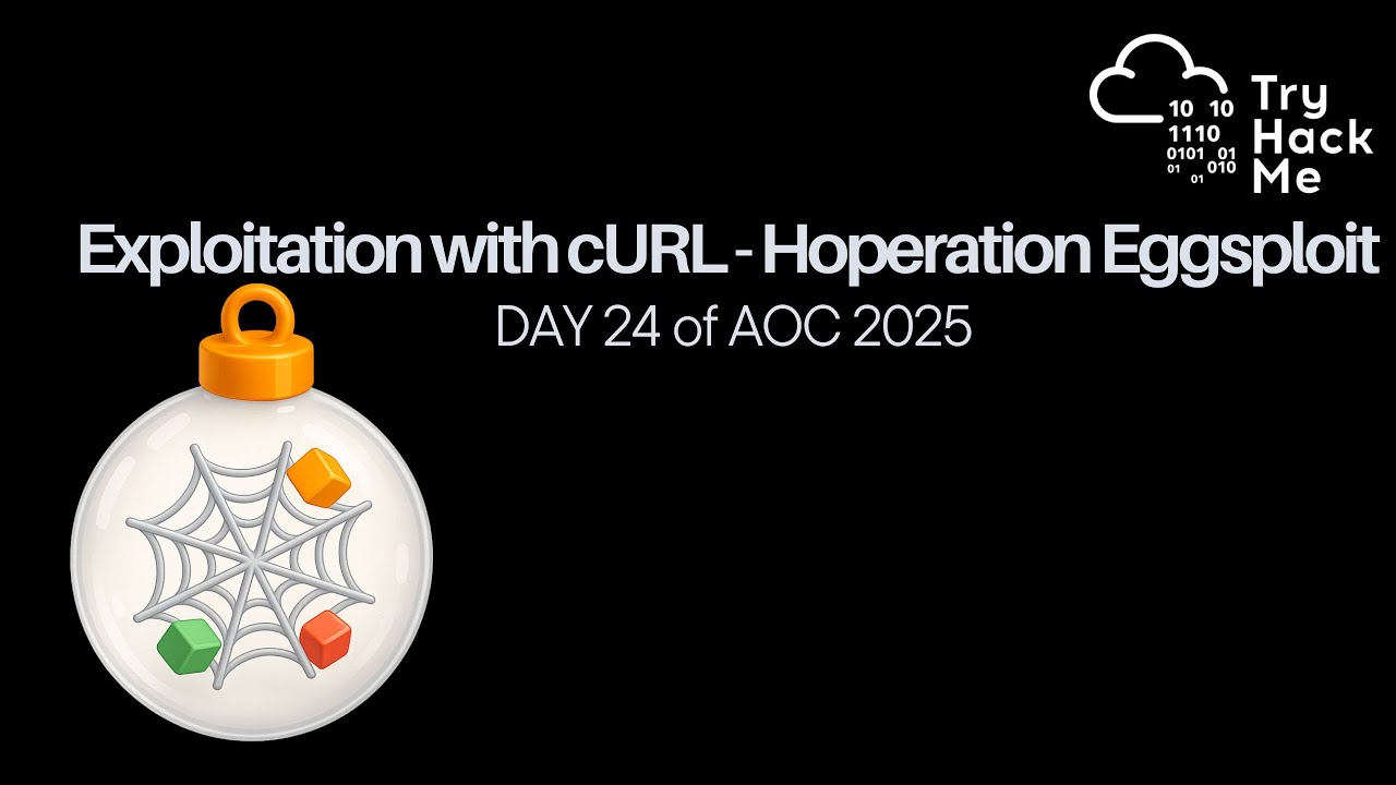 Exploitation with cURL - Hoperation Eggsploit | DAY 24 | AOC 2025 | TryHackMe