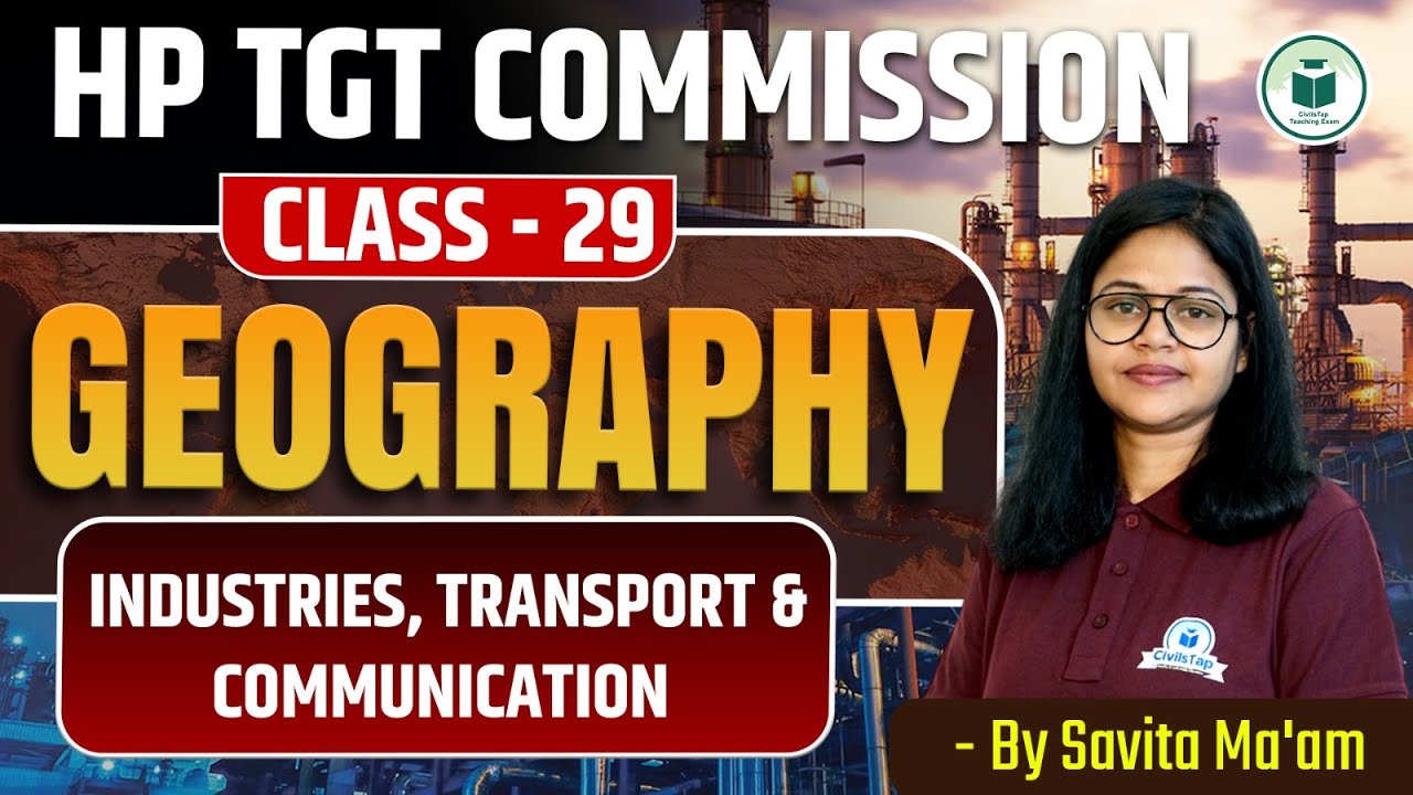 HP TGT Commission 2025: Geography | Industries, transport and Communication | Class-29 | Civilstap