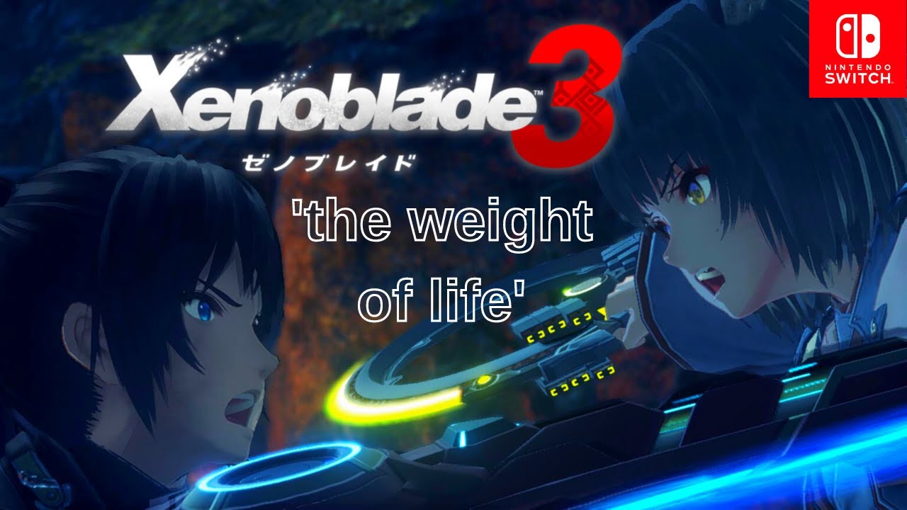 [GMV] Xenoblade Chronicles 3 - 'The Weight of Life'
