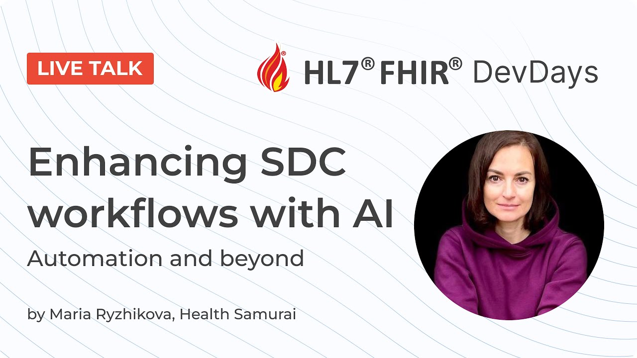 Enhancing SDC workflows with AI: Automation and beyond by Maria Ryzhikova | FHIR DevDays 2025