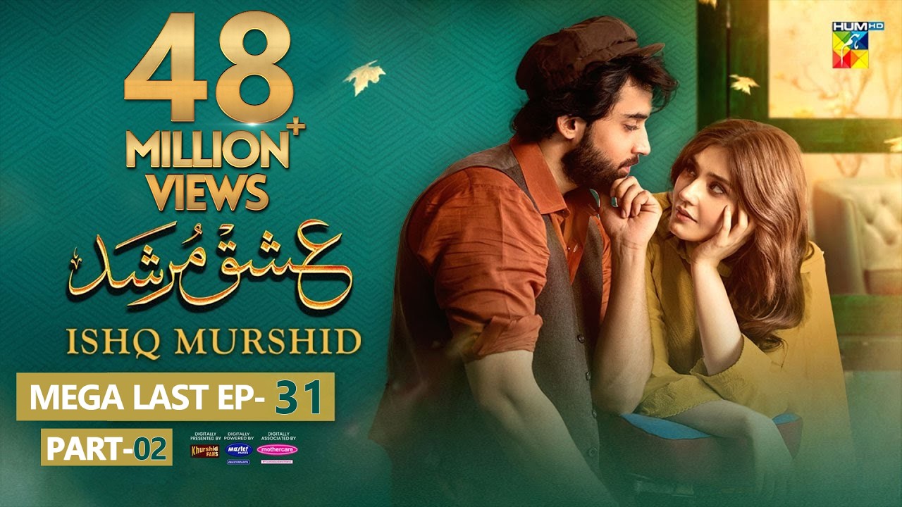 Ishq Murshid - Mega Last Ep 31 [Part 02] [𝐂𝐂] - 05 May 24, Khurshid Fans, Master Paints & Mothercare
