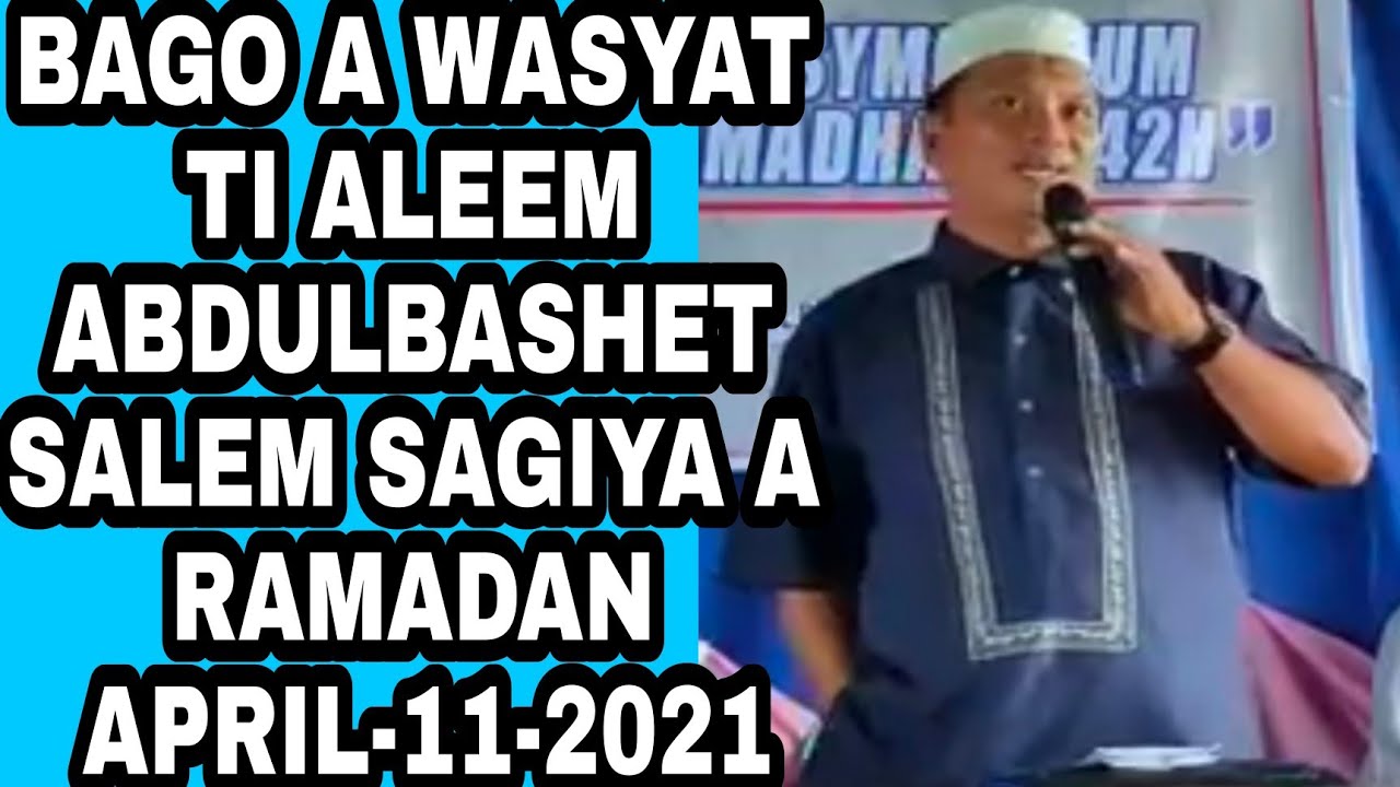 bagong wasyat ni Abdul bashet para ko ramadhan April 11-2021