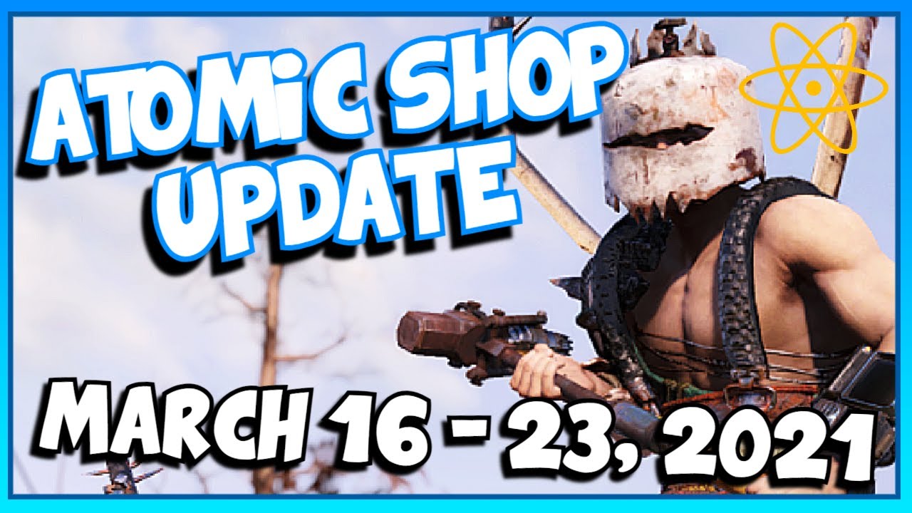 Atomic Shop Weekly UPDATE: March 16 - 23, 2021 | FALLOUT 76