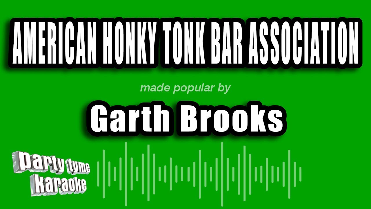 Garth Brooks - American Honky Tonk Bar Association (Karaoke Version)
