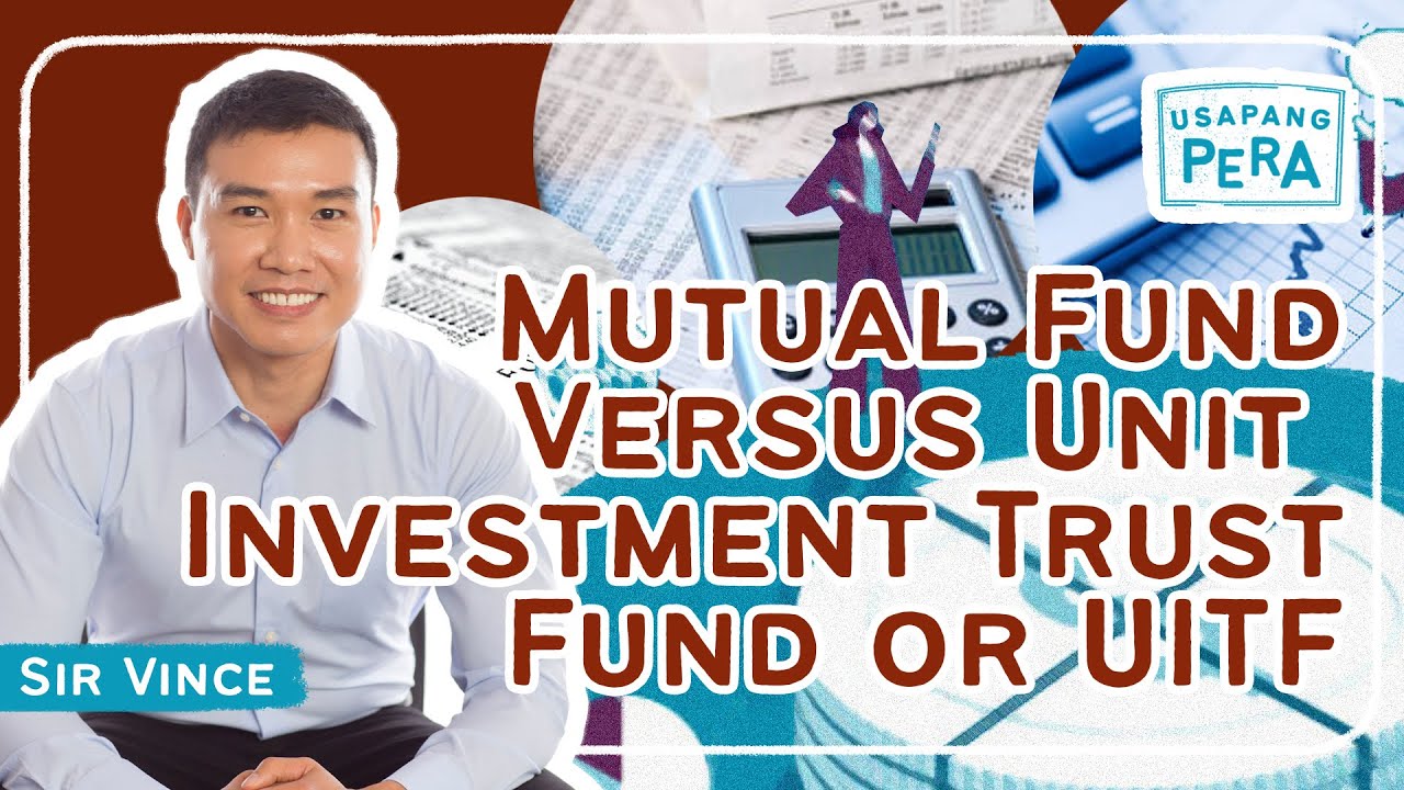 Vince Rapisura 1365: Mutual Fund versus Unit investment Trust Fund or UITF