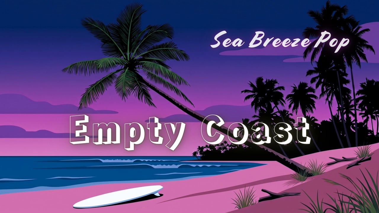 [Sea Breeze Pop] Empty Coast [Official Audio]