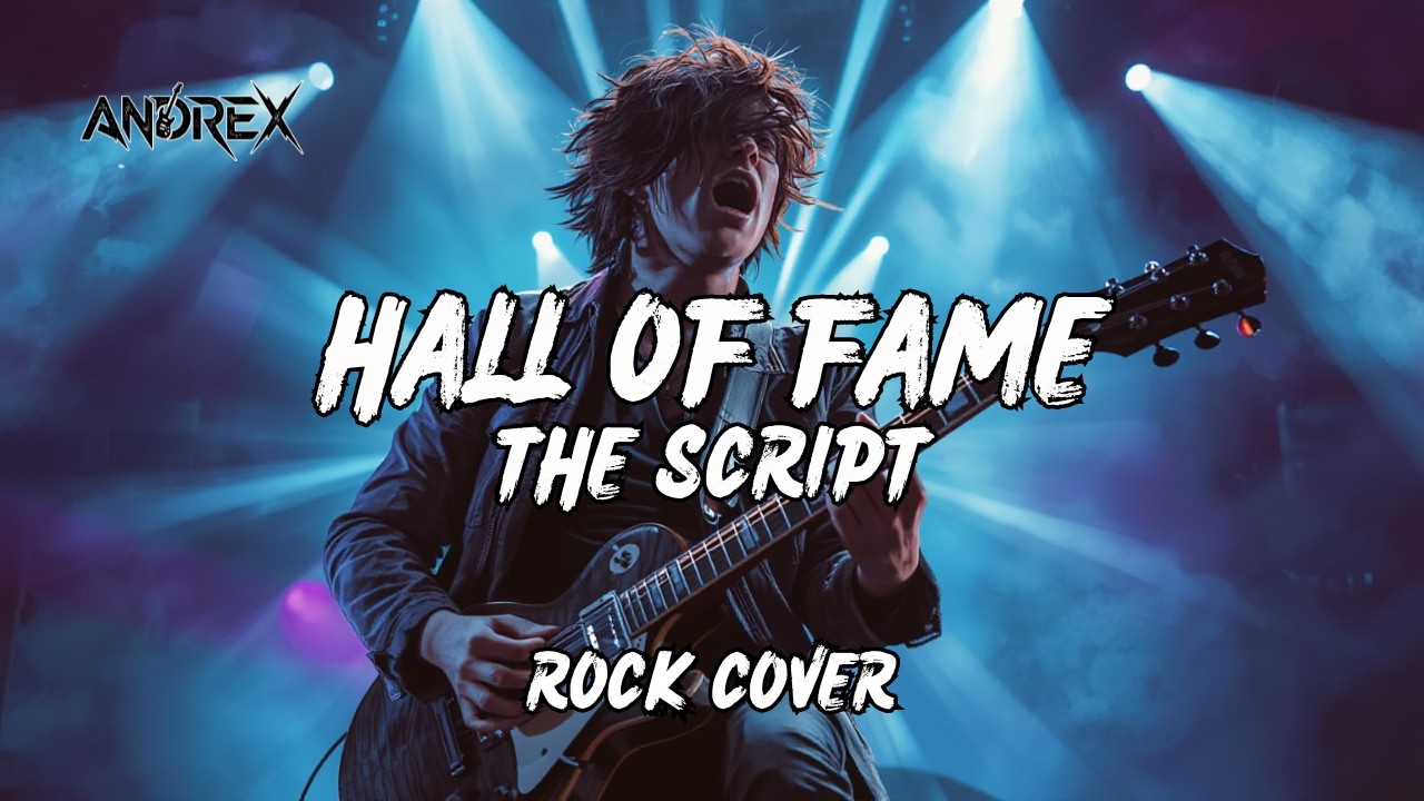 Hall Of Fame - The Script | Andrex (Rock Cover)