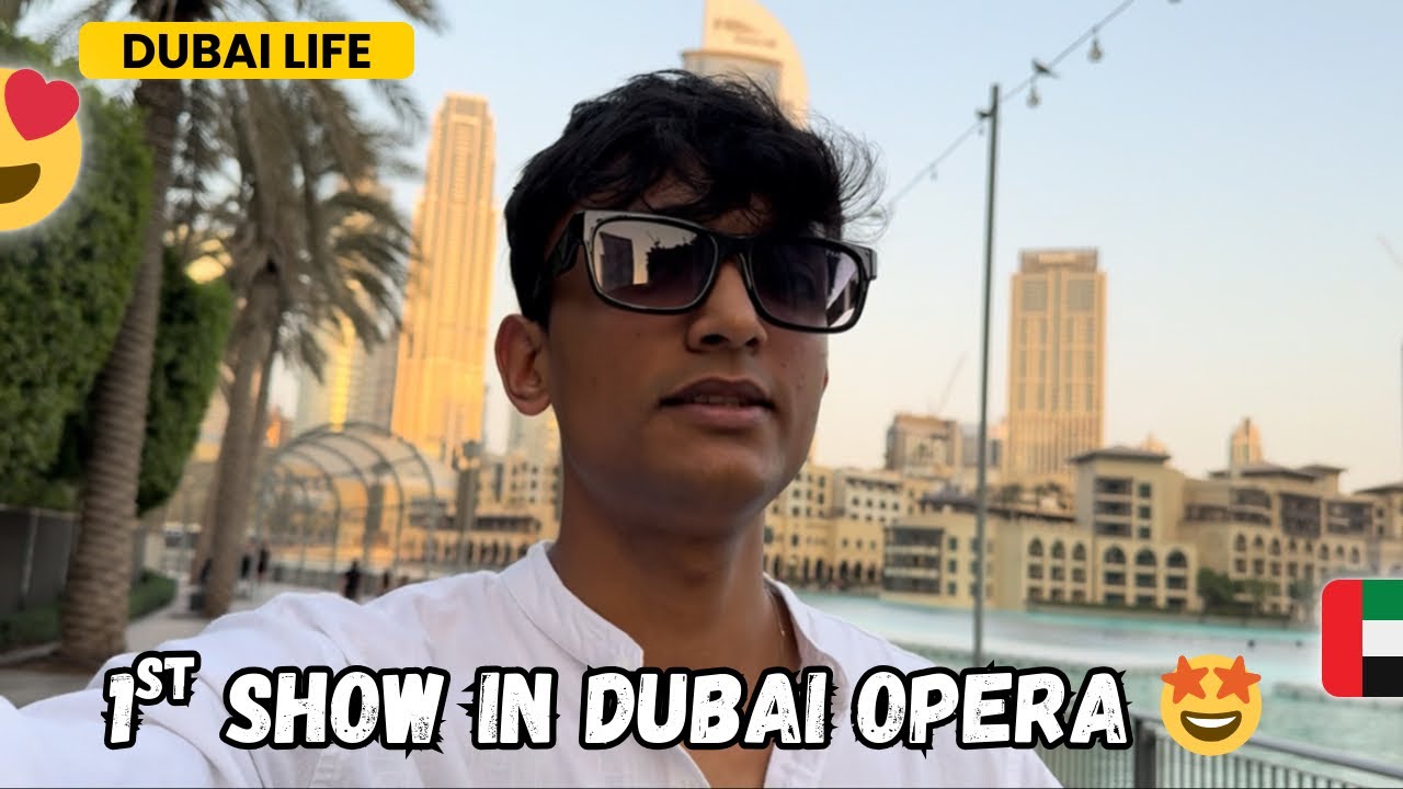 First Show In Dubai Opera 🤩🇦🇪 | Life of an Expat in Dubai 🫡🇦🇪 | Ashish Rai