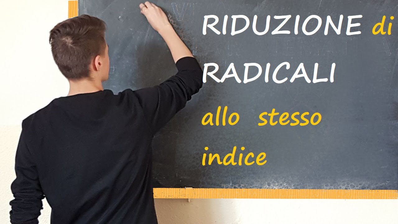 Riduzione di più radicali allo stesso indice. Prodotto e Quoziente