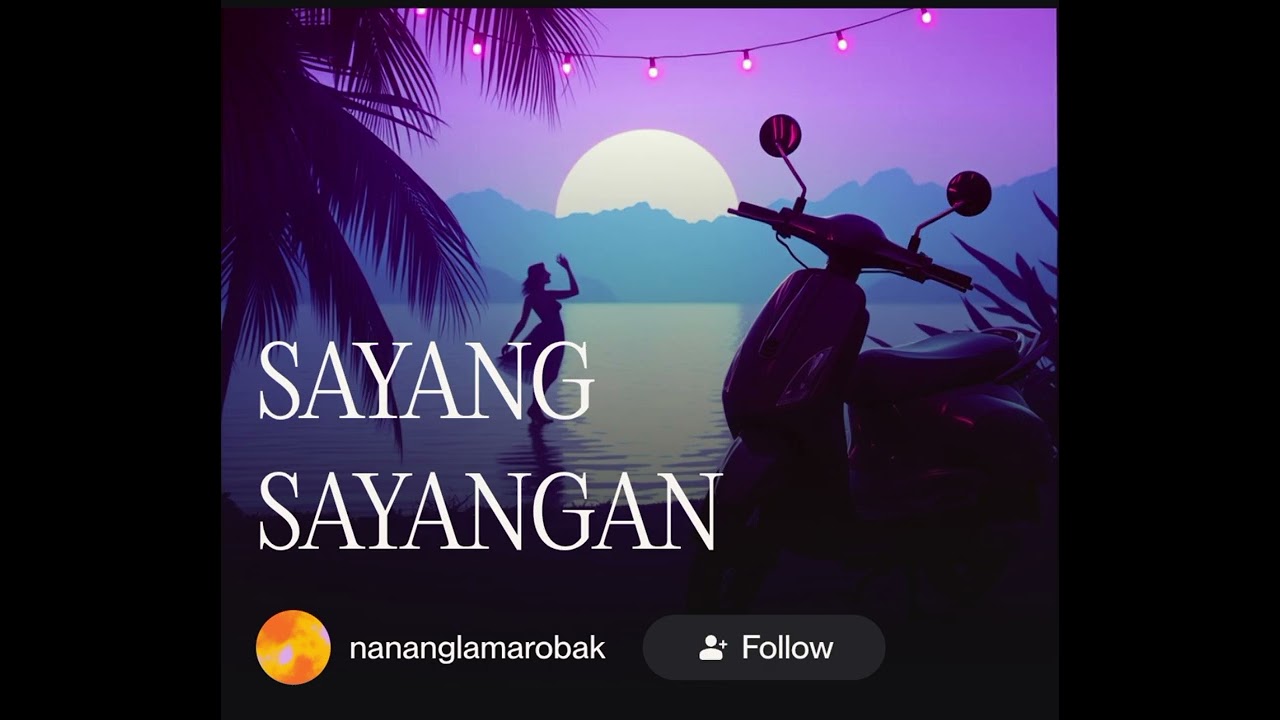 SAYANG SAYANGAN. By Nanang Lamarobak 