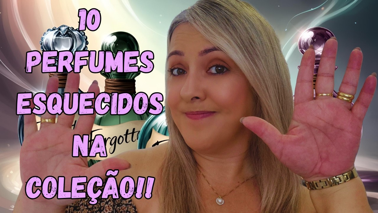 10 Perfumes Esquecidos Na Coleção!!