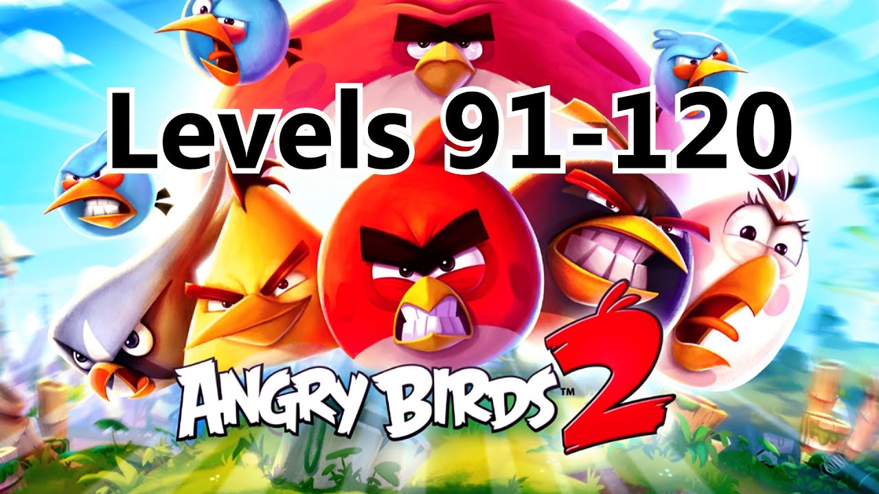 Angry Birds 2 - Levels 91-120 (Pig City - Shangham)