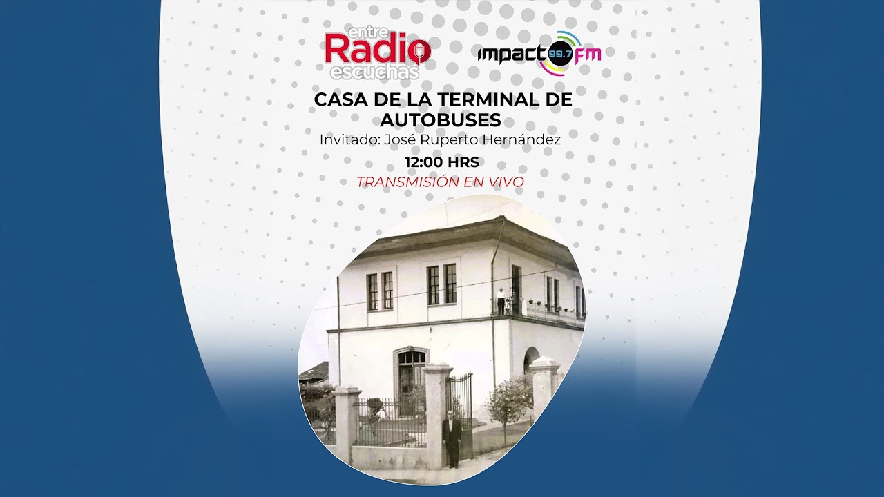 CASA DE LA TERMINAL DE AUTOBUSES - INVITADO José Ruperto Hernández, actual habitante.
