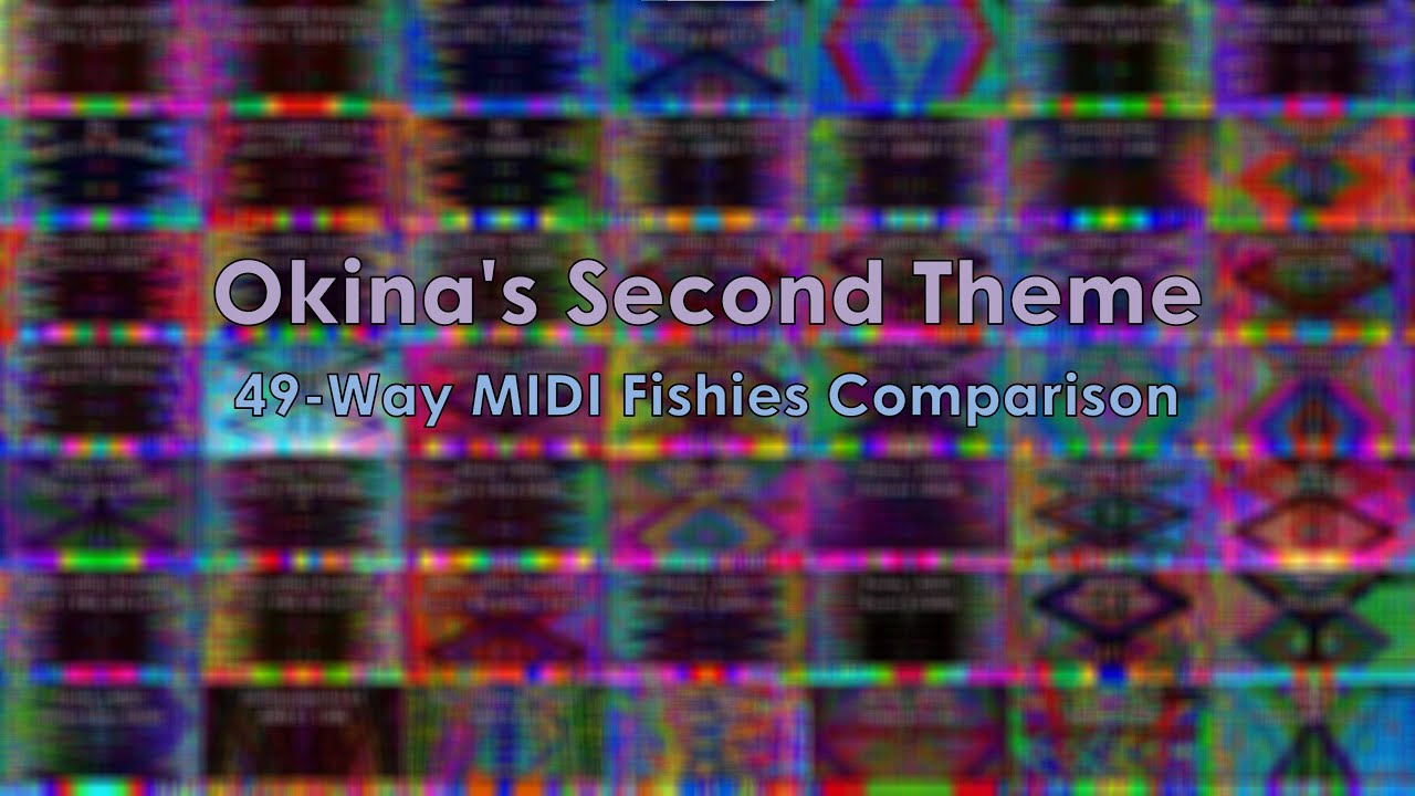 Okina's Second Theme 13.15 Million - 49-Way MIDI Fishies Comparison