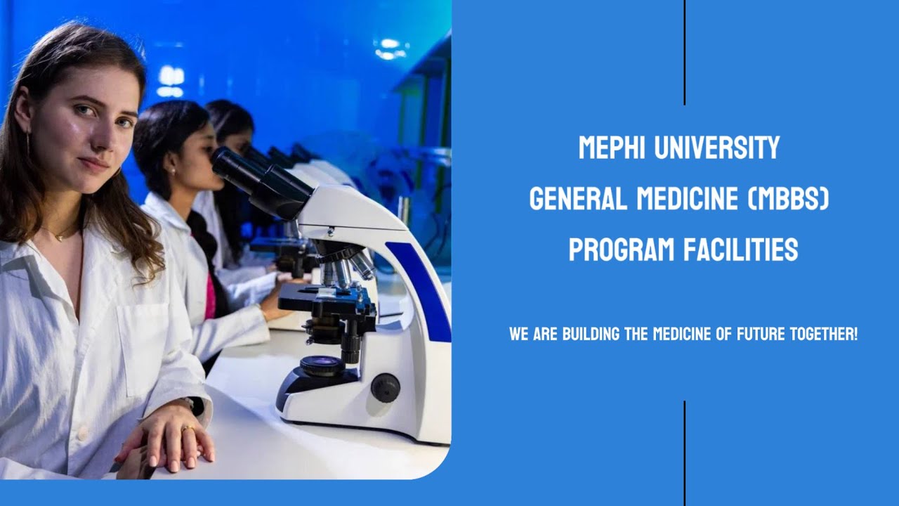 MEPhI University General medicine (MBBS) program facilities