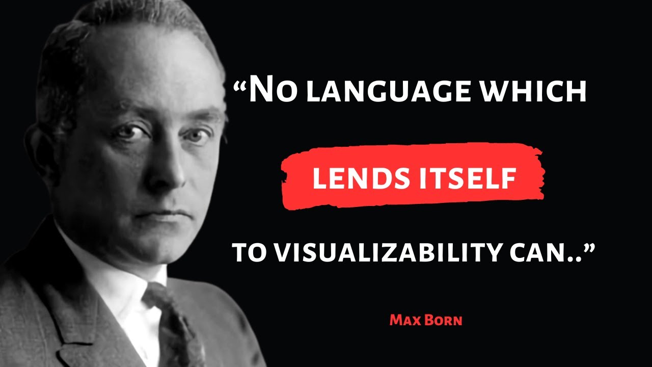 Prime Excerpt From Max Born | German physicist Nobel Prize for His Contribution to Quantum Mechanics