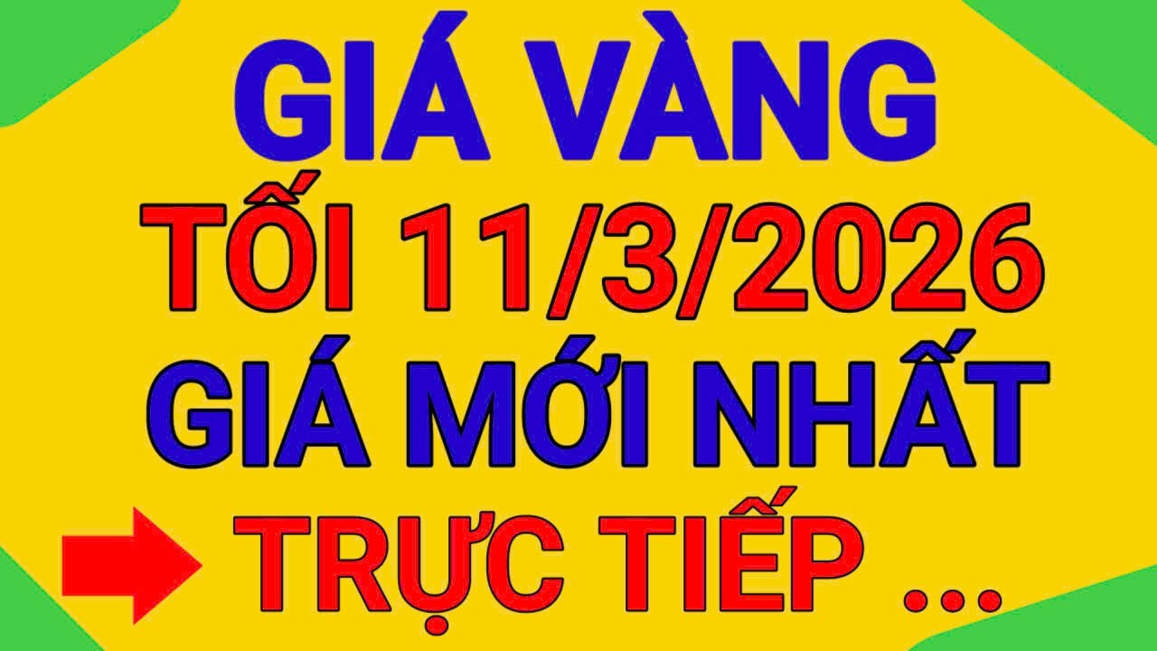 TRỰC TIẾP GIÁ TỐI 11/3/2026  VÀNG 9999 GIẢM