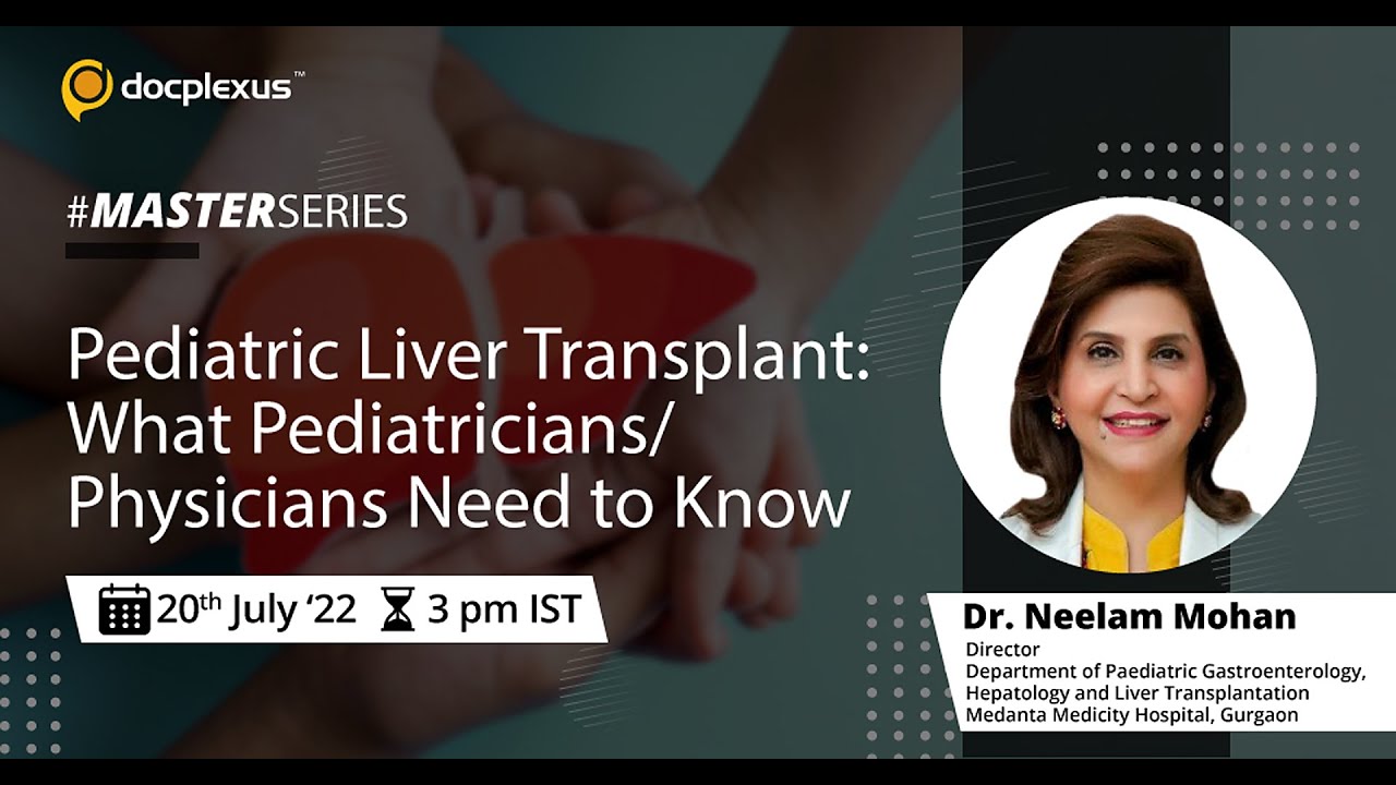 Pediatric Liver Transplant: What Pediatricians/Physicians Need to Know