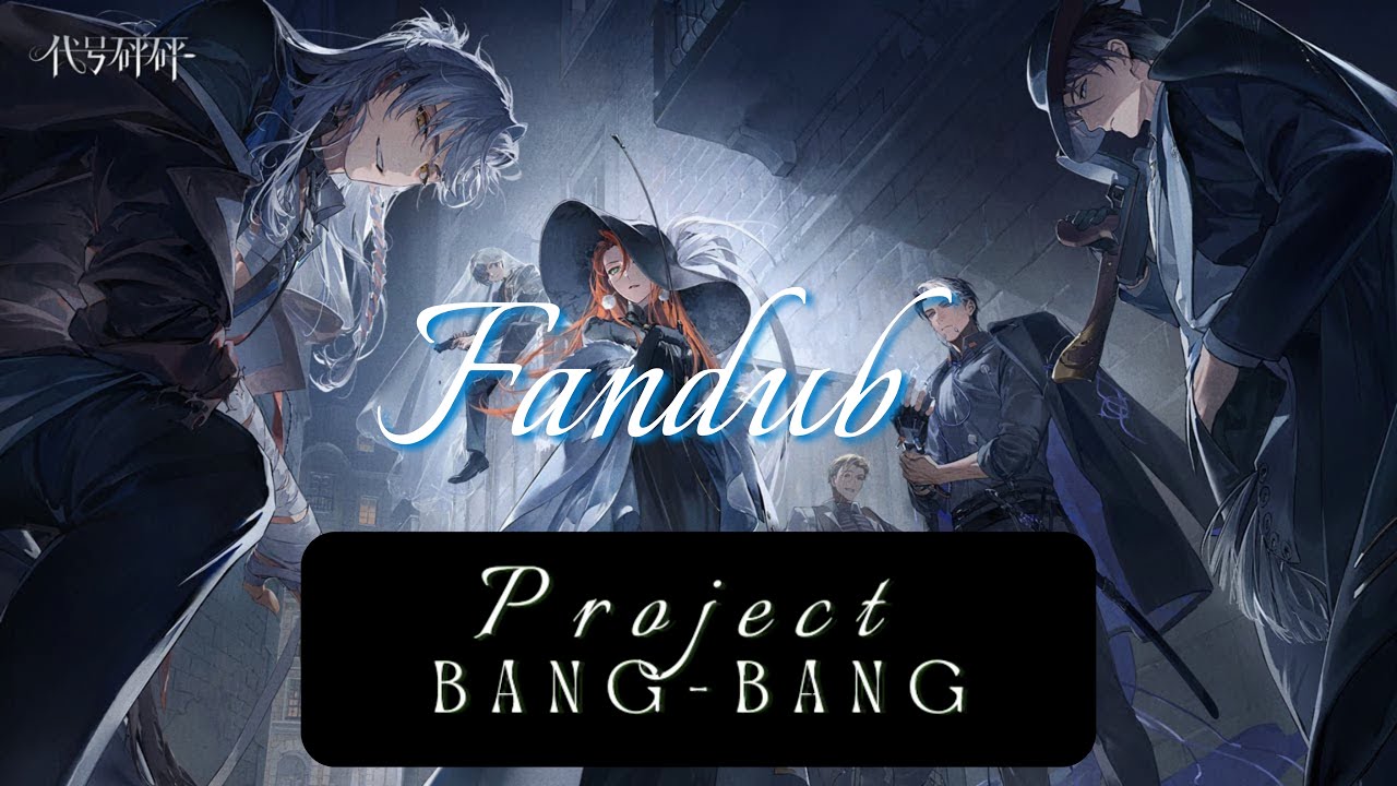 Project: Bang Bang | Tr&aacute;iler Fandub Latino