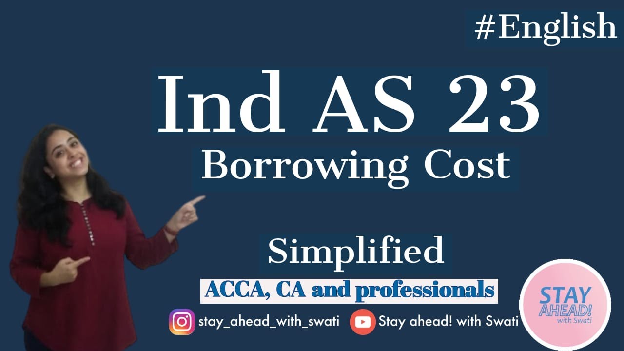 Ind AS 23- Borrowing Cost. 