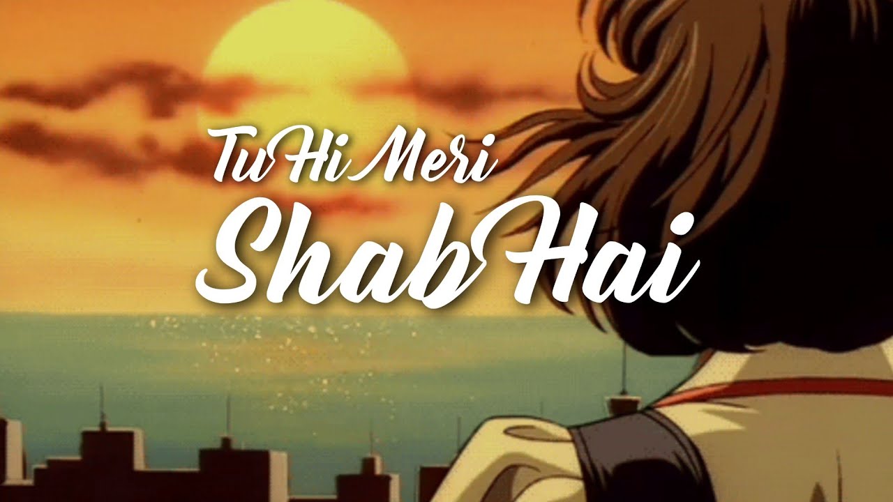 Tu Hi Meri Shab Hai - Slowed + Reverb 🎧🚨