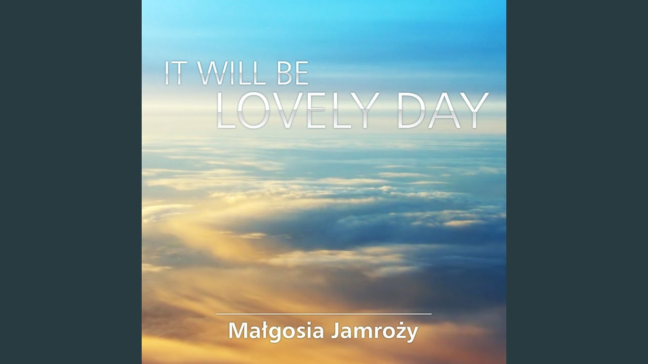It Will Be Lovely Day