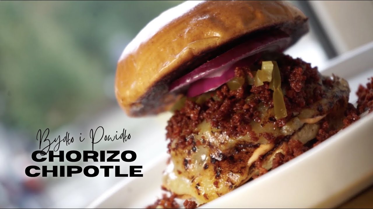 Chorizo Chipotle - burger miesiąca | BYDŁO i POWIDŁO