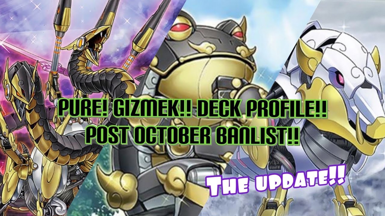 Updated Pure Gizmek Deck Profile!! Post October 1st Banlist!!!
