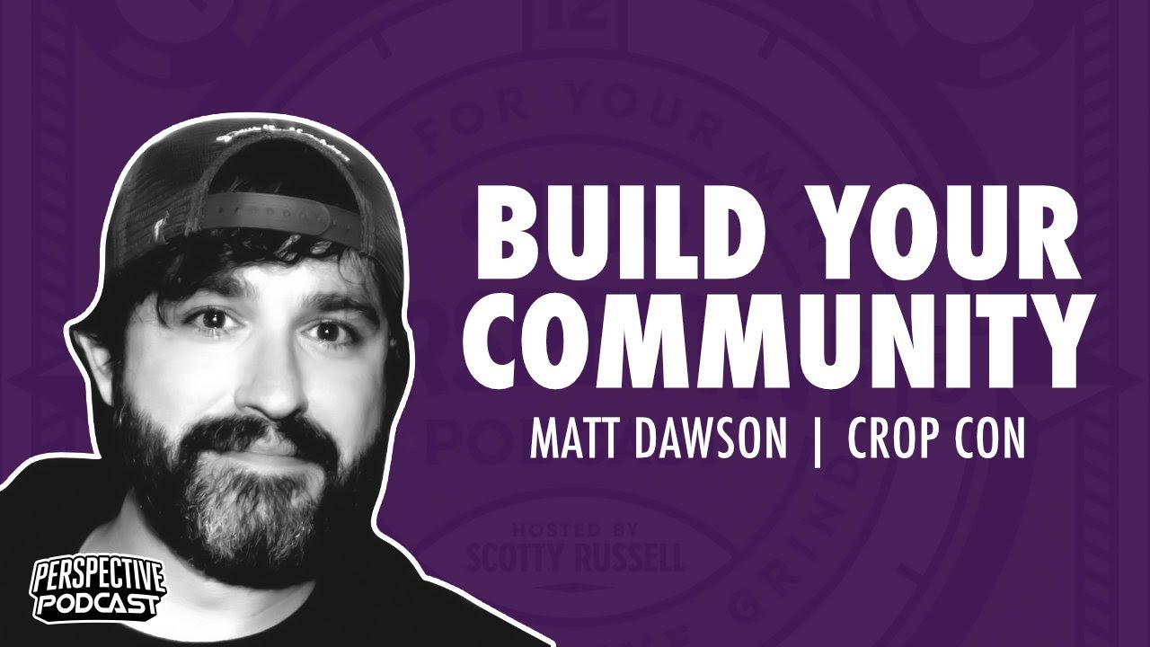 PP 159: Matt Dawson on Making Priorities and Building Communities