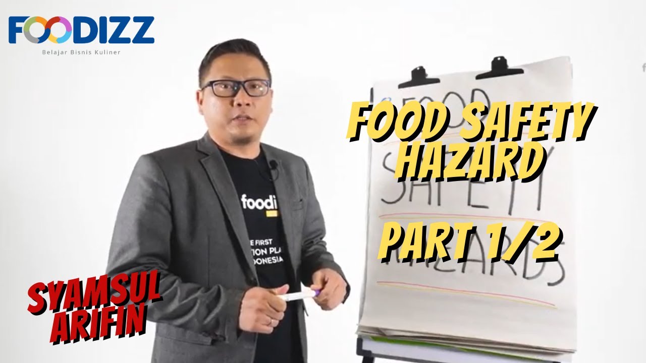 [Part 1/2] [Foodizz Class] Food Safety Hazard - Syamsul Arifin