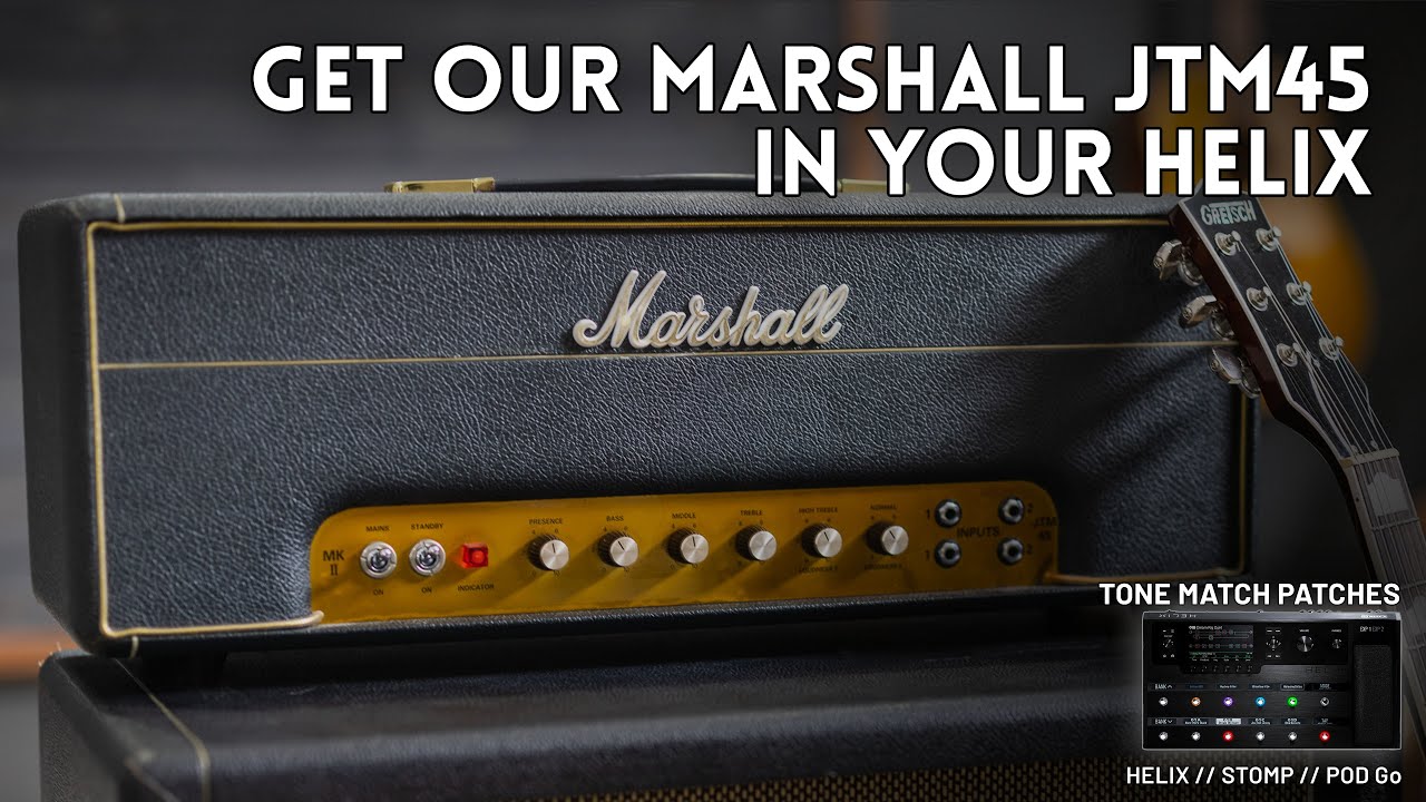 Marshall JTM45 Tone Match patches for Line 6 Helix, HX Stomp, and POD Go