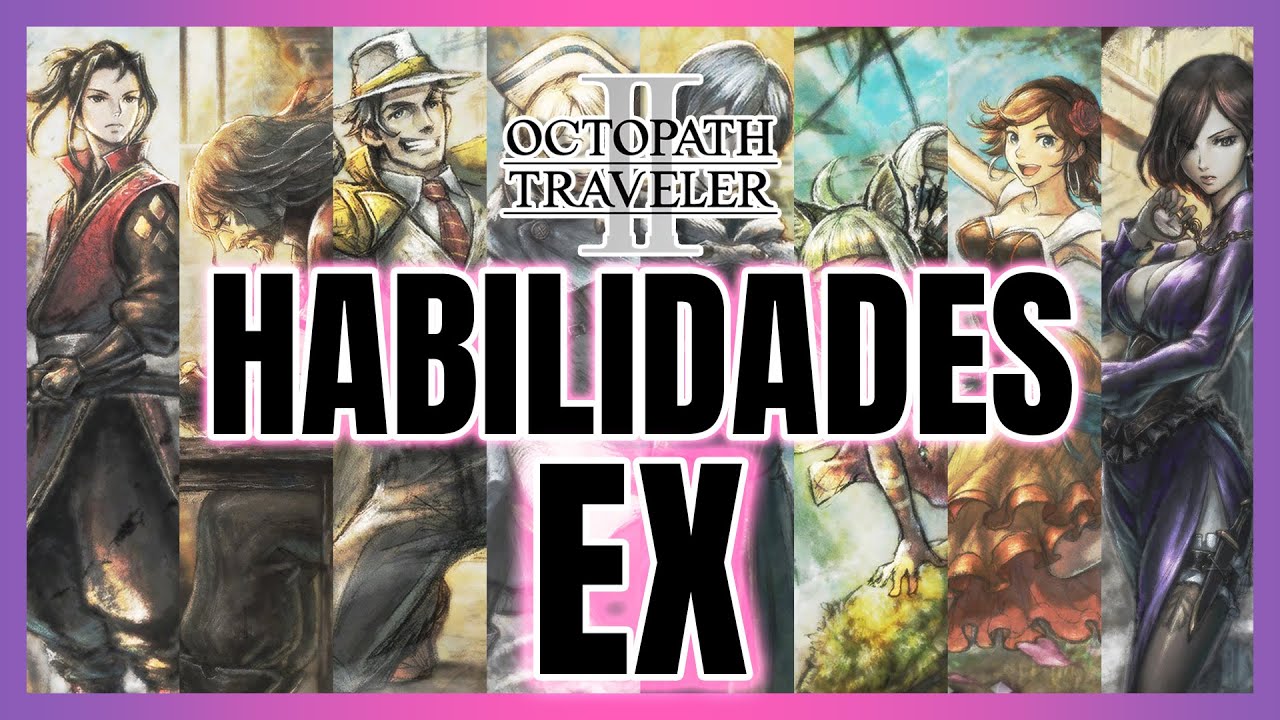 OCTOPATH TRAVELER II – Ubicación Habilidades EX (Santuarios)