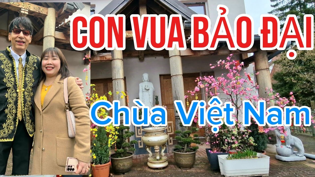 Cuộc sống PHÁP/“SỐC! Gặp con trai vua Bảo Đại tại chùa Phổ Hiền Strasbourg 🇫🇷