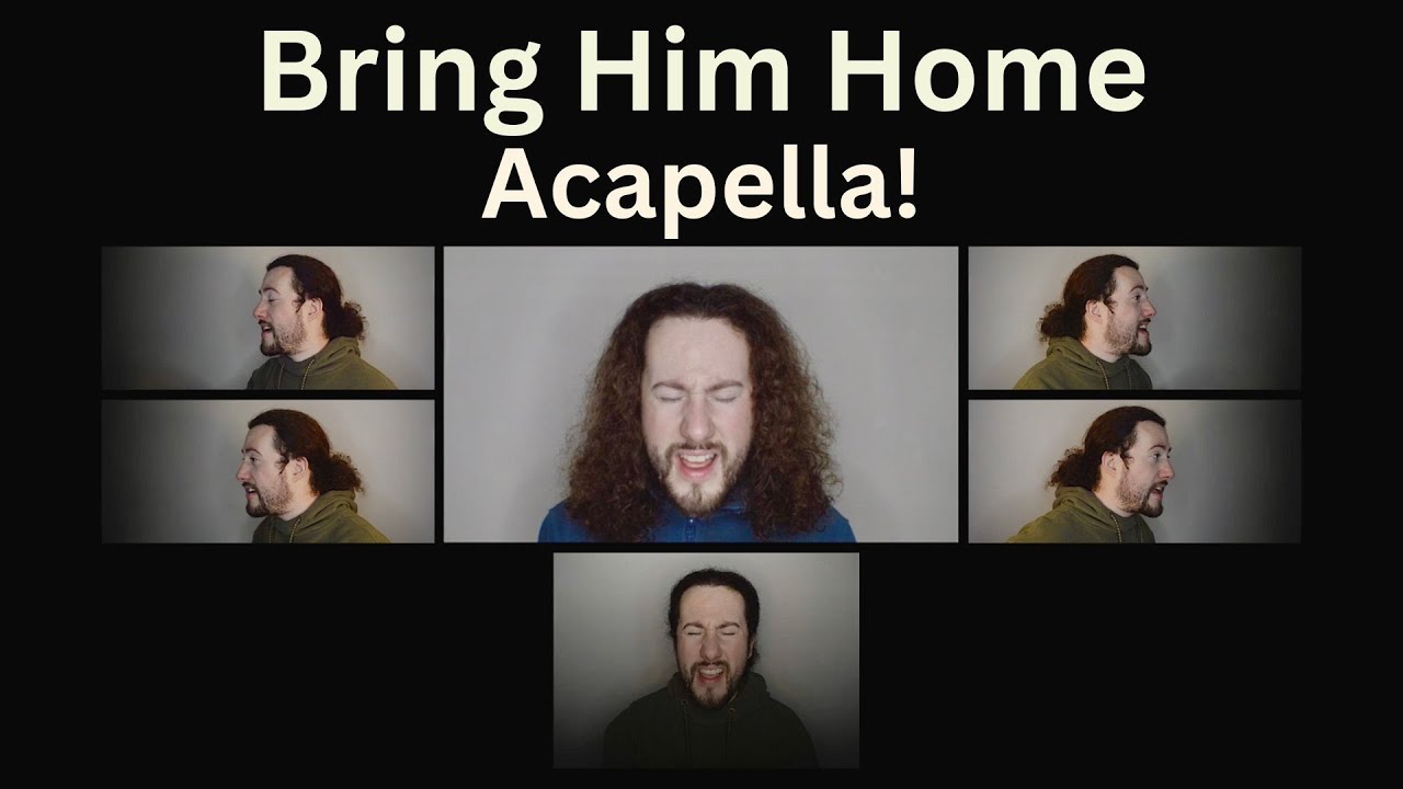 Les Misérables, Bring Him Home, Acapella Arrangement!