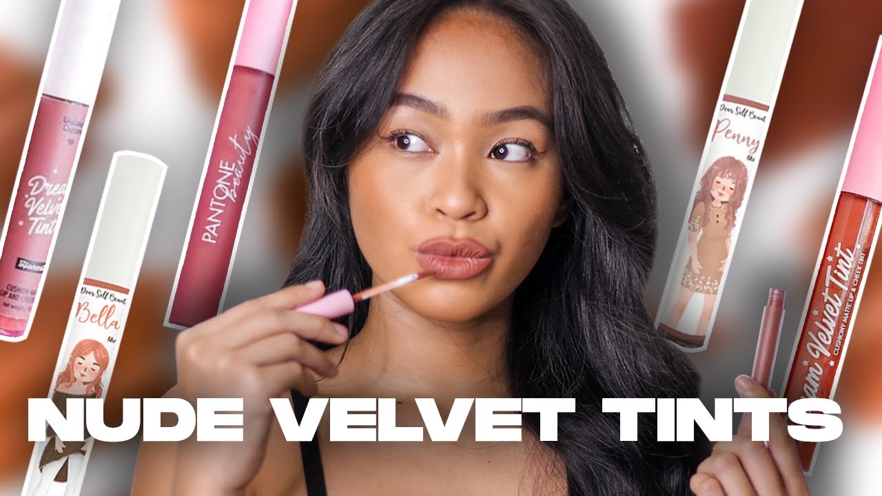 Top 7 NUDE Velvet Tints All Under 250 PESOS