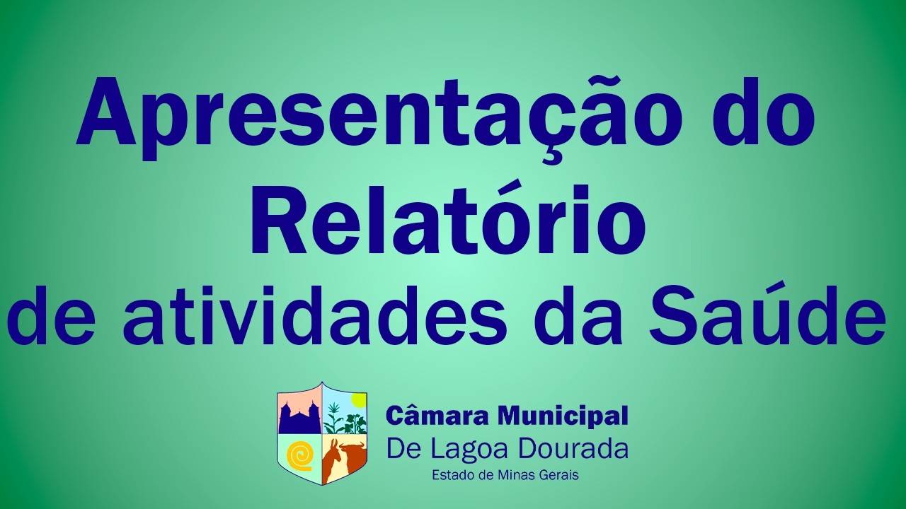 Apresentação do relatório de atividades da Saúde