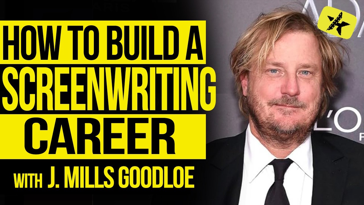 How to Build a Career as a Screenwriter with J. Mills Goodloe