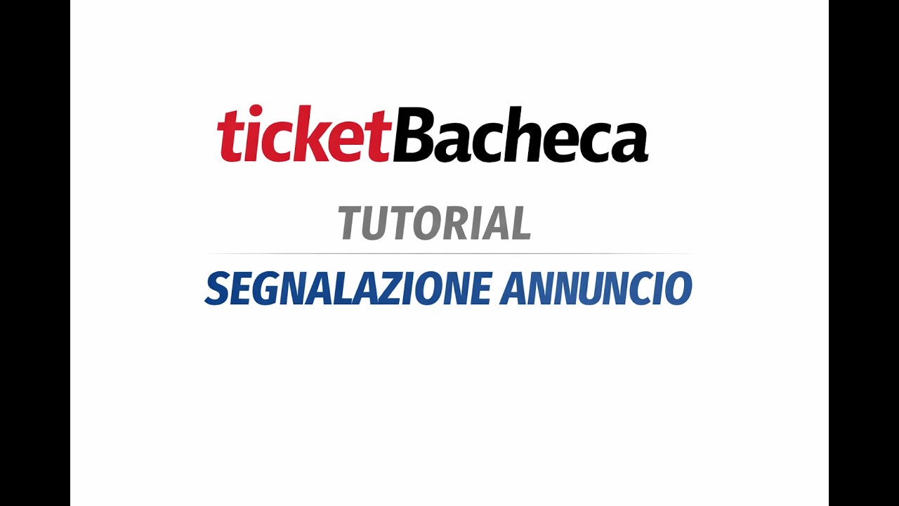1 - Come segnalare un annuncio sul sito TICKET BACHECA