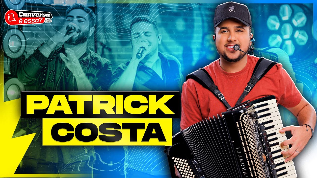 PATRICK COSTA - Cunversa é essa Podcast.