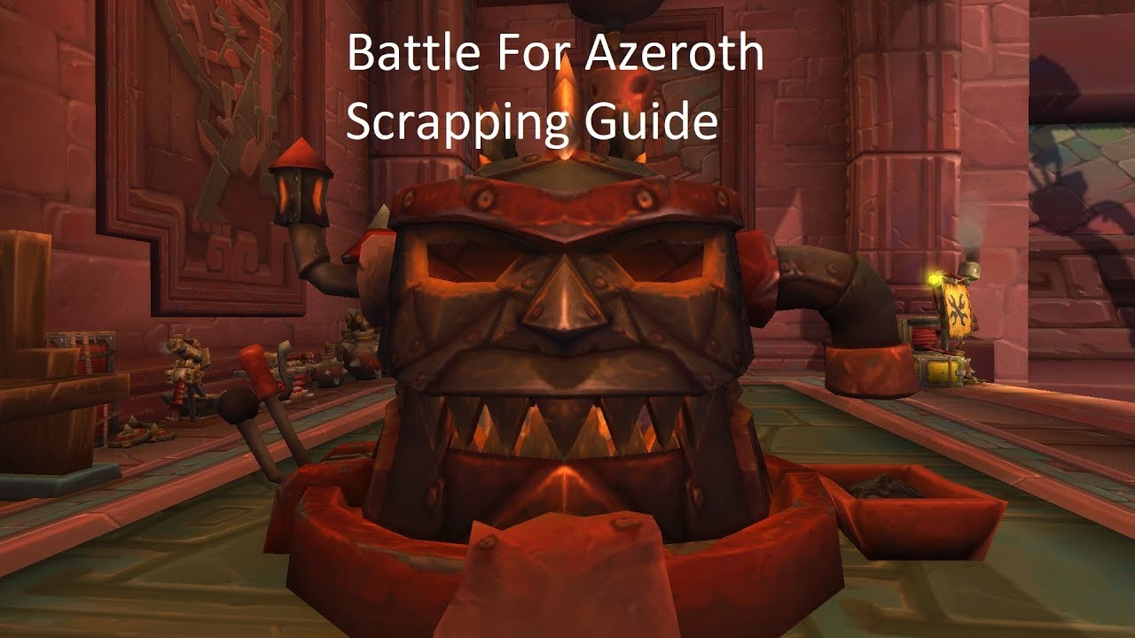 Battle For Azeroth In-Depth Scrapping Guide/Tips!